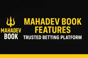 Mahadev Book Features – Redefining Online Betting in India