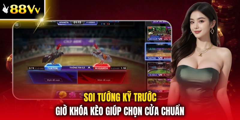 Soi tướng kỹ trước giờ khóa kèo giúp chọn cửa chuẩn