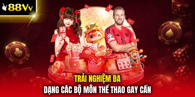 Trải nghiệm đa dạng các bộ môn thể thao gay cấn